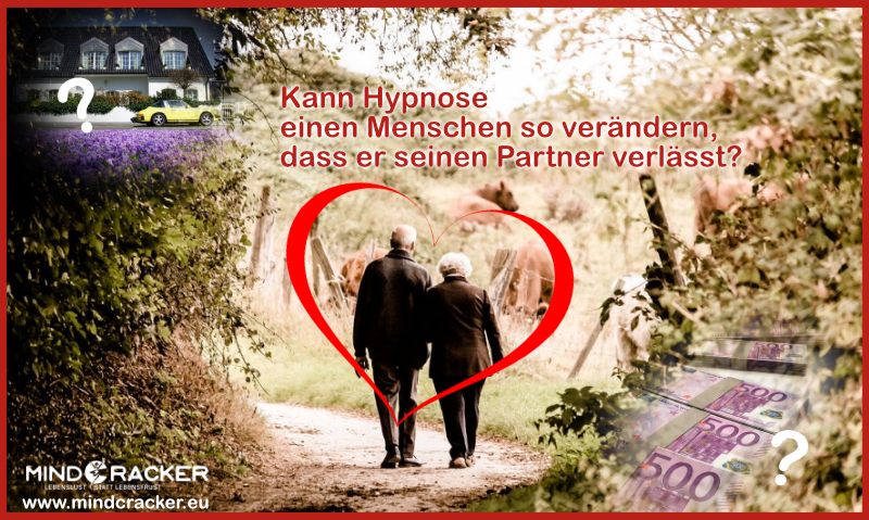 ​Kann Hypnose den Menschen so verändern, dass er seinen Partner verlässt?